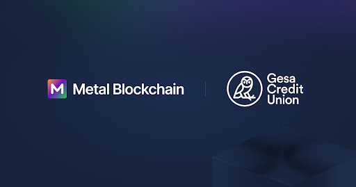 Gesa Credit Union Joins Metal Blockchain's Banking Innovation Program